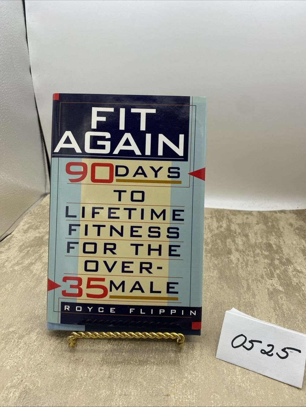 Fit Again: 90 Days to Lifetime Fitness for the Over-35 Male By R Flippin